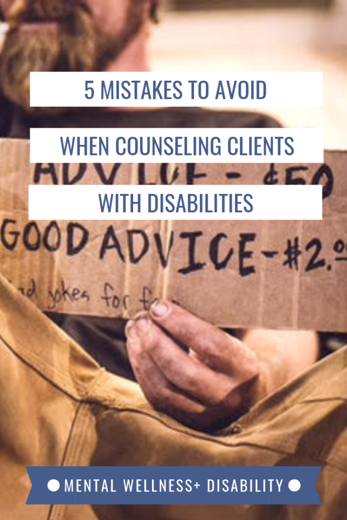 Man's hand holding cardboard sign that reads "Advice 50 cents, Good advice $2.00" captioned with "5 mistakes to avoid when counseling clients with disabilities"