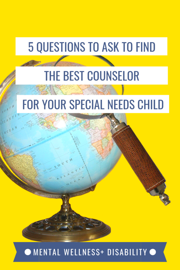 Image of a glob with a magnifying glass hovering over it captioned with "5 questions to ask to find the best counselor for your special needs child"