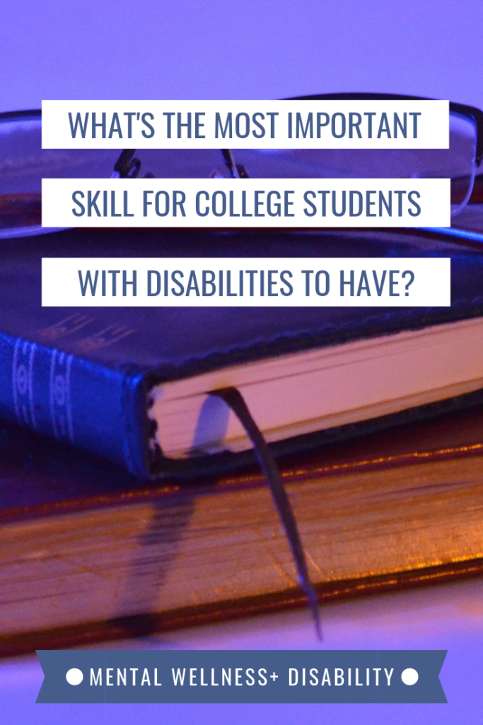 Picture of a stack of books captioned with "What's the most important skill for college students with disabilities to have?"
