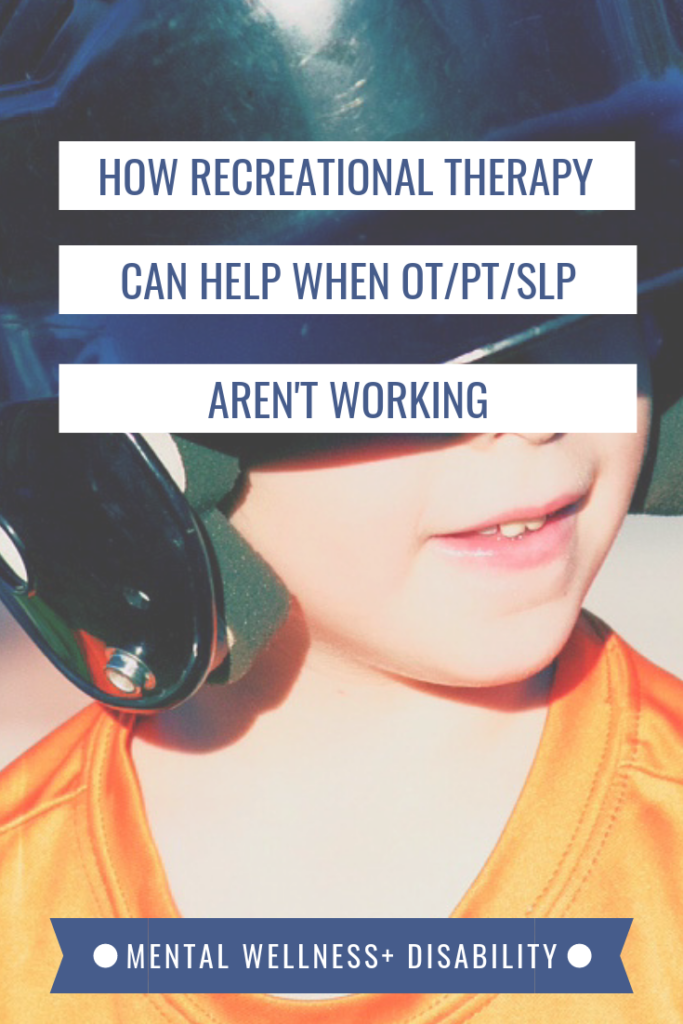 Picture of a child's face obscured by the baseball helmet they're wearing captioned with "How recreational therapy can help when OT/PT/SLP aren't working