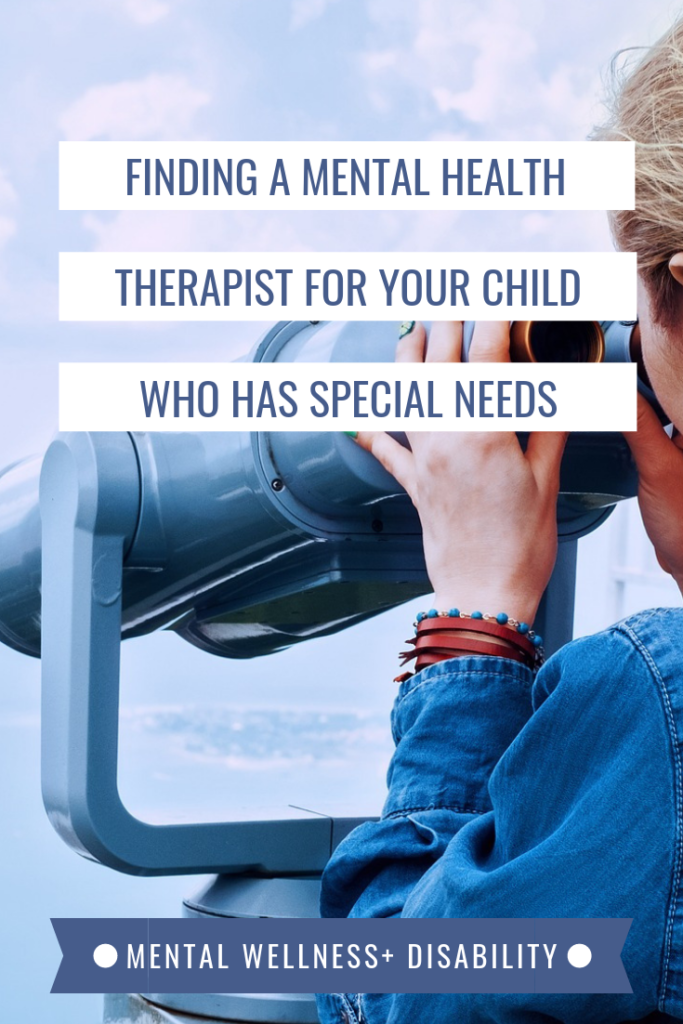 PIcture of a woman looking through binoculars captioned with "Finding a mental health therapist for your child who has special needs"