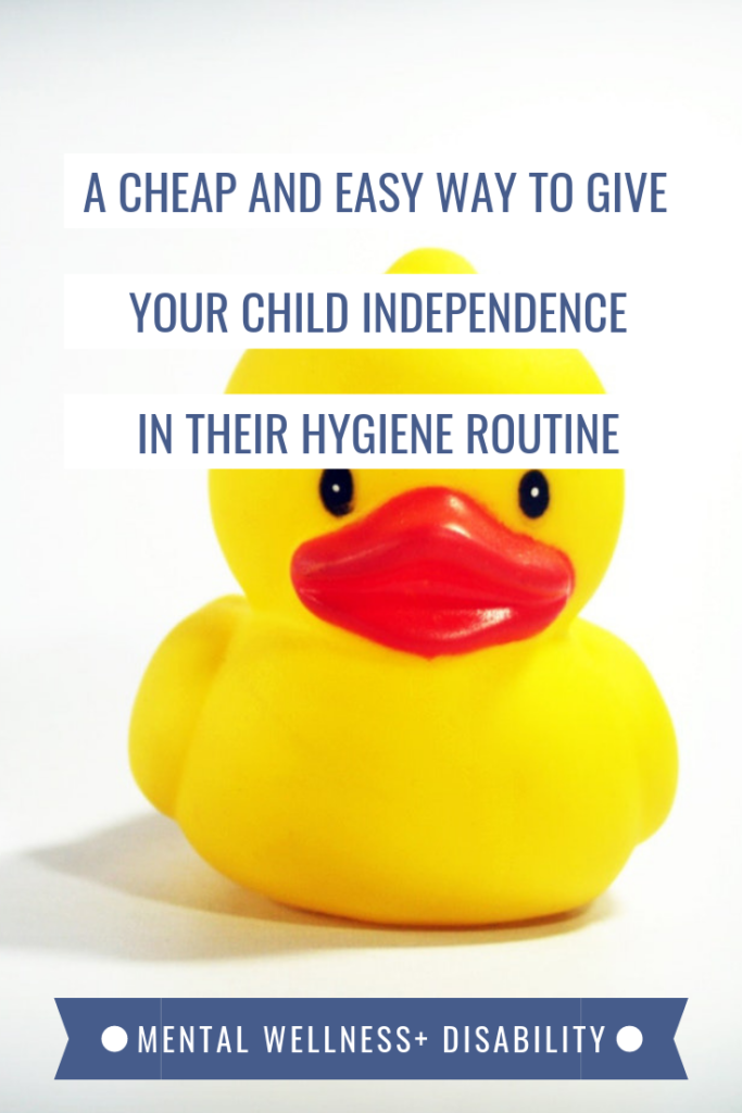 Picture of a yellow rubber duck captioned with "A cheap and easy way to give your child independence in their hygiene routine"