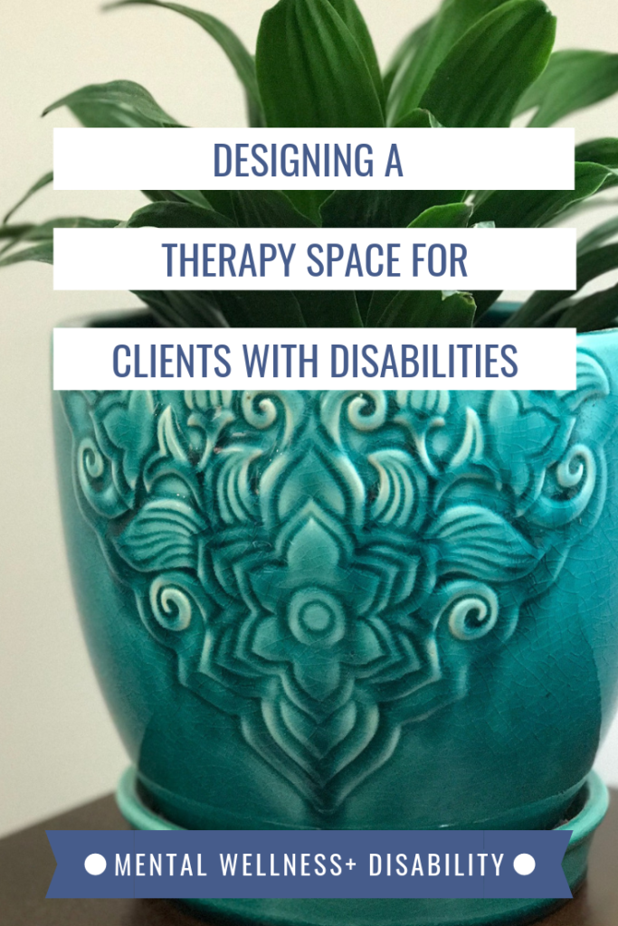 Image of a potted plant captioned with "Designing a therapy space for clients with disabilities"