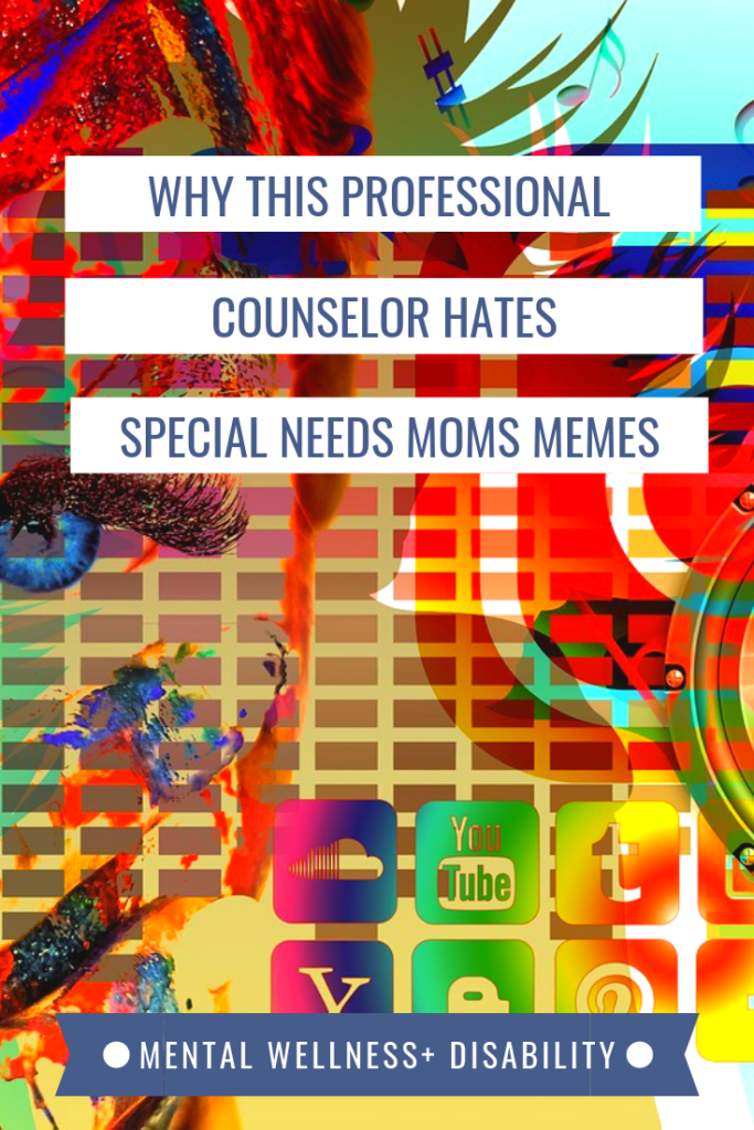 image of a woman's eye and colorful social media icons captioned with "Why this professional counselor hates special needs moms memes"