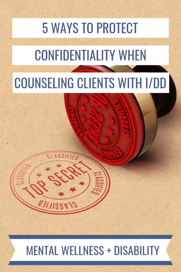 Image of a Top Secret stamp on a sheet of brown paper captioned with "5 ways to protect confidentiality when counseling clients with I/DD"