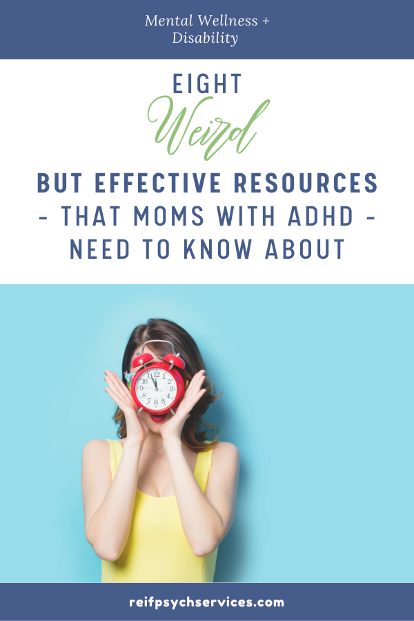 Image of a woman holding a clock in front of her face captioned with "8 weird but effectice resources that moms with ADHD need to know about"