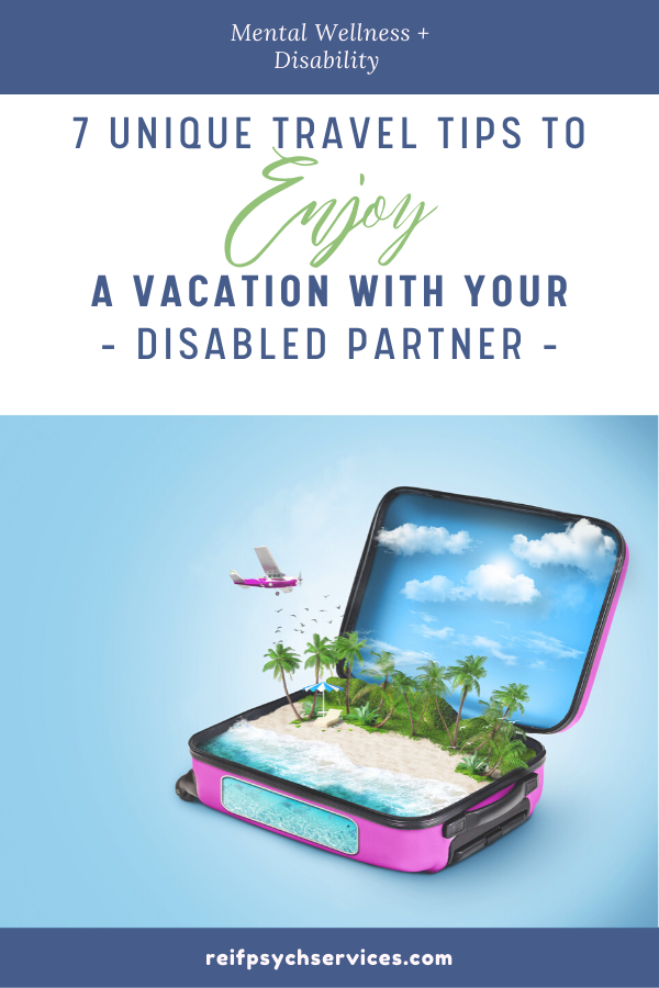 Image of an open suitcase with a tropical beach inside and a plane flying overhead captioned with "7 unique travel tips to enjoy a vacation with your disabled spouse"