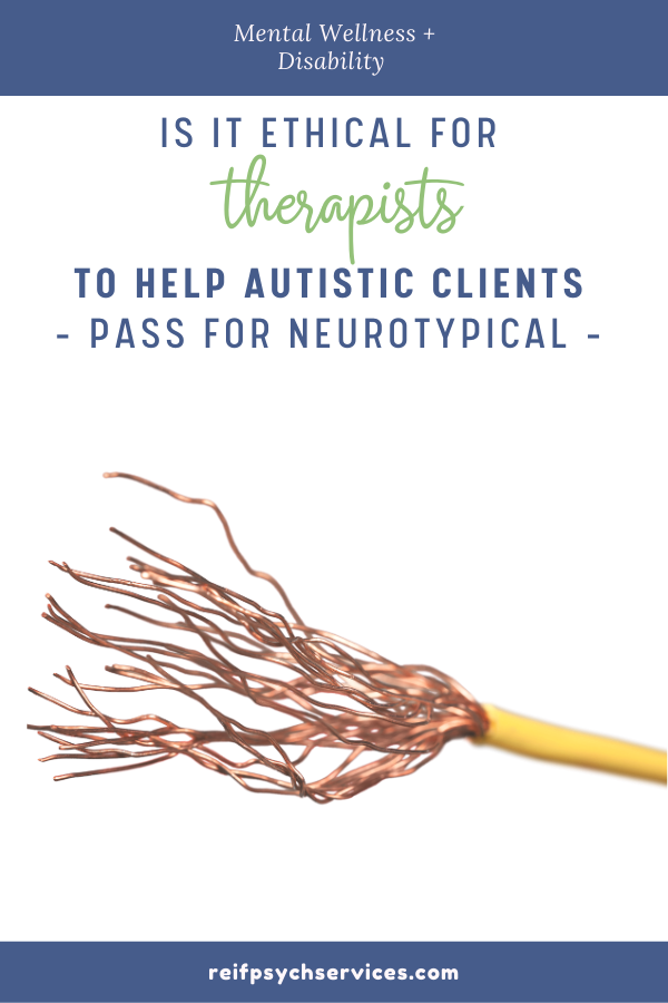 Image of a frayed gold wire captioned with "Is it ethical for therapists to help autistic clients pass for neurotypical?"